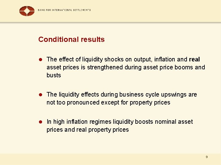 Conditional results l The effect of liquidity shocks on output, inflation and real asset