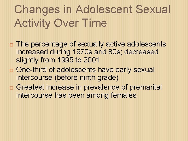 Changes in Adolescent Sexual Activity Over Time The percentage of sexually active adolescents increased