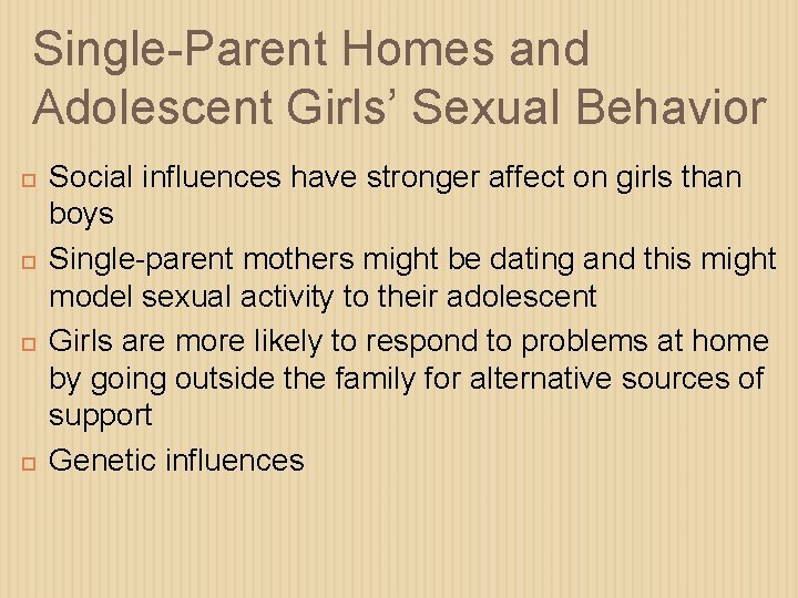 Single-Parent Homes and Adolescent Girls’ Sexual Behavior Social influences have stronger affect on girls