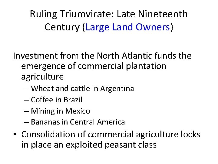 Ruling Triumvirate: Late Nineteenth Century (Large Land Owners) Investment from the North Atlantic funds