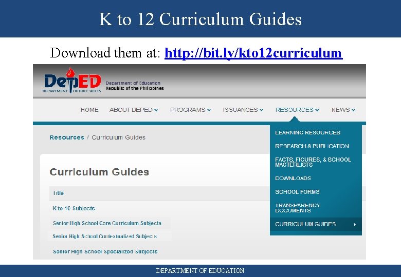 K to 12 Curriculum Guides Download them at: http: //bit. ly/kto 12 curriculum DEPARTMENT