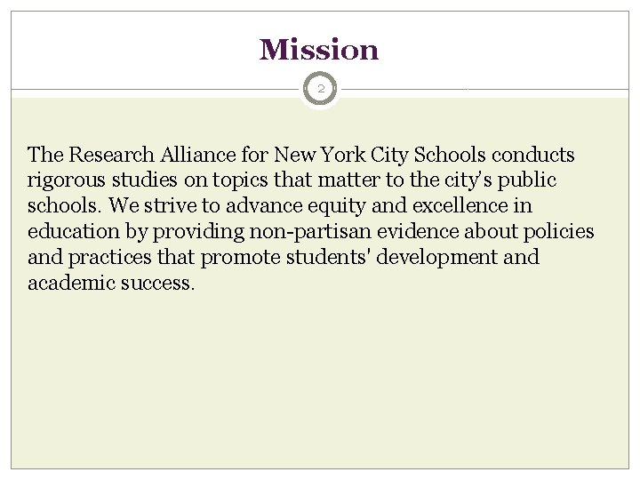 Mission 2 The Research Alliance for New York City Schools conducts rigorous studies on Mission 2 The Research Alliance for New York City Schools conducts rigorous studies on