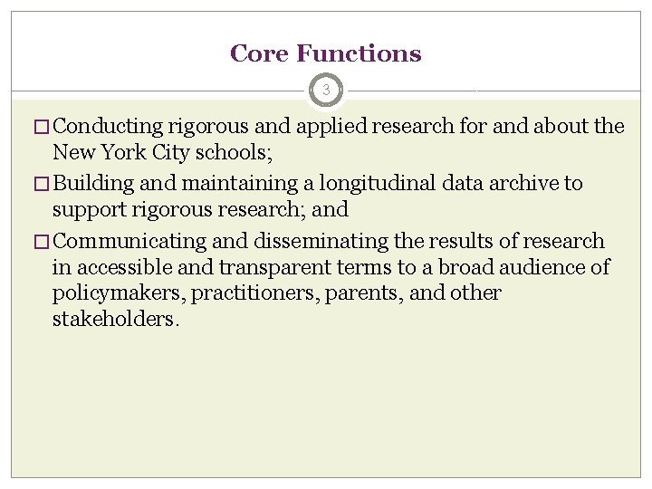 Core Functions 3 � Conducting rigorous and applied research for and about the New Core Functions 3 � Conducting rigorous and applied research for and about the New