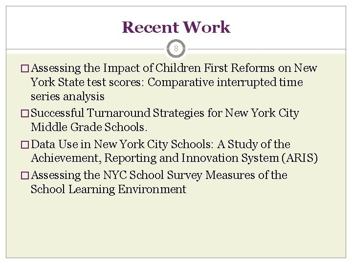 Recent Work 8 � Assessing the Impact of Children First Reforms on New York Recent Work 8 � Assessing the Impact of Children First Reforms on New York