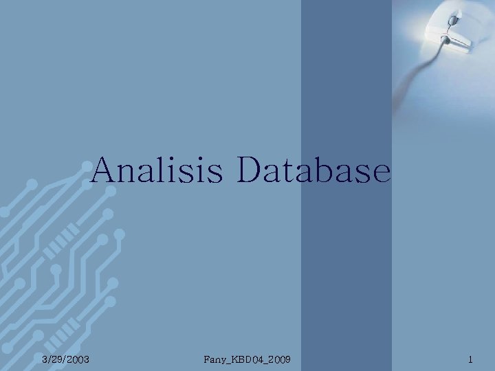 Analisis Database 3/29/2003 Fany_KBD 04_2009 1 