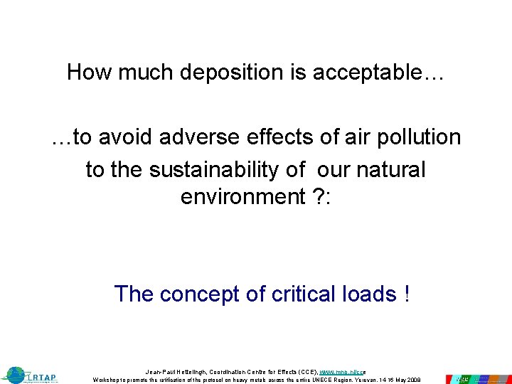 How much deposition is acceptable… …to avoid adverse effects of air pollution to the How much deposition is acceptable… …to avoid adverse effects of air pollution to the
