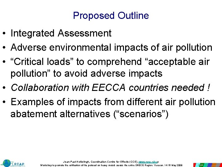 Proposed Outline • Integrated Assessment • Adverse environmental impacts of air pollution • “Critical Proposed Outline • Integrated Assessment • Adverse environmental impacts of air pollution • “Critical