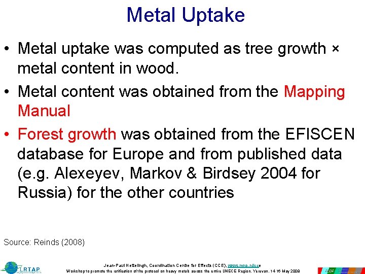Metal Uptake • Metal uptake was computed as tree growth × metal content in Metal Uptake • Metal uptake was computed as tree growth × metal content in
