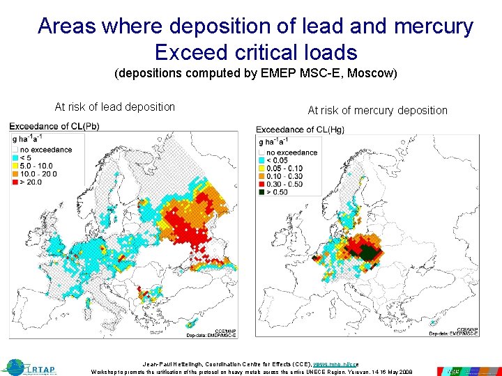 Areas where deposition of lead and mercury Exceed critical loads (depositions computed by EMEP Areas where deposition of lead and mercury Exceed critical loads (depositions computed by EMEP