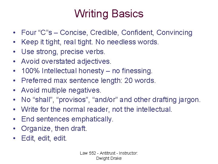 Writing Basics • • • Four “C”s – Concise, Credible, Confident, Convincing Keep it