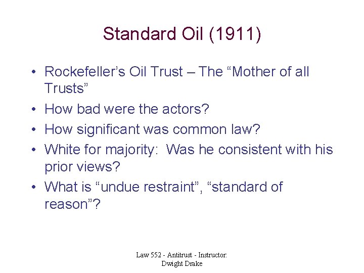 Standard Oil (1911) • Rockefeller’s Oil Trust – The “Mother of all Trusts” •