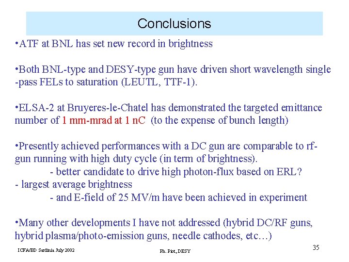 Conclusions • ATF at BNL has set new record in brightness • Both BNL-type