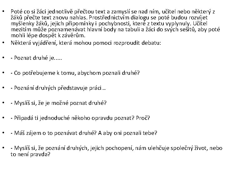  • Poté co si žáci jednotlivě přečtou text a zamyslí se nad ním,