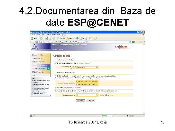 4. 2. Documentarea din Baza de date ESP@CENET 15 -16 martie 2007 Bazna 12