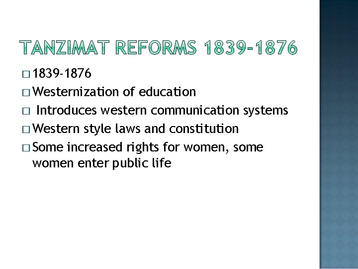 � 1839 -1876 � Westernization of education � Introduces western communication systems � Western
