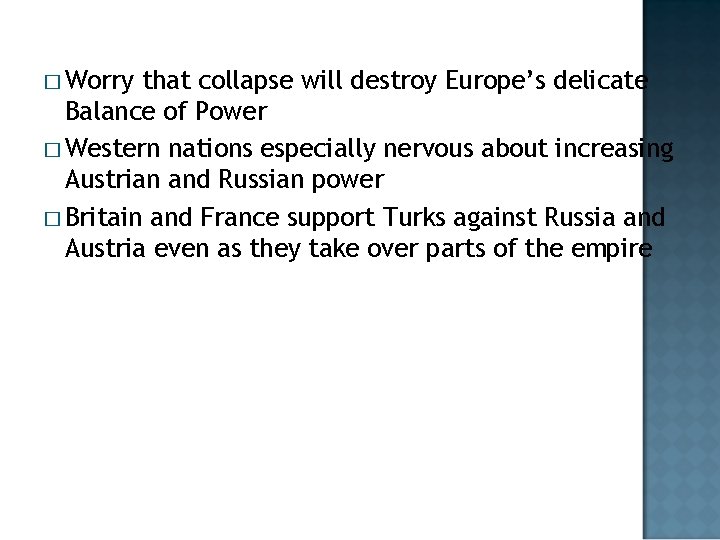 � Worry that collapse will destroy Europe’s delicate Balance of Power � Western nations