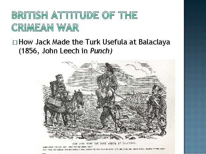 � How Jack Made the Turk Usefula at Balaclaya (1856, John Leech in Punch)