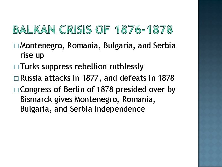 � Montenegro, Romania, Bulgaria, and Serbia rise up � Turks suppress rebellion ruthlessly �