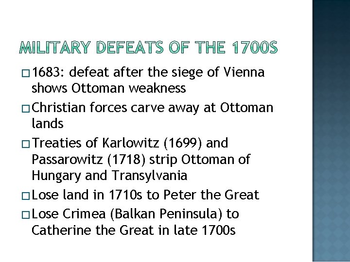 � 1683: defeat after the siege of Vienna shows Ottoman weakness �Christian forces carve
