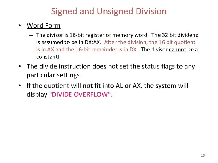 Signed and Unsigned Division • Word Form – The divisor is 16 -bit register