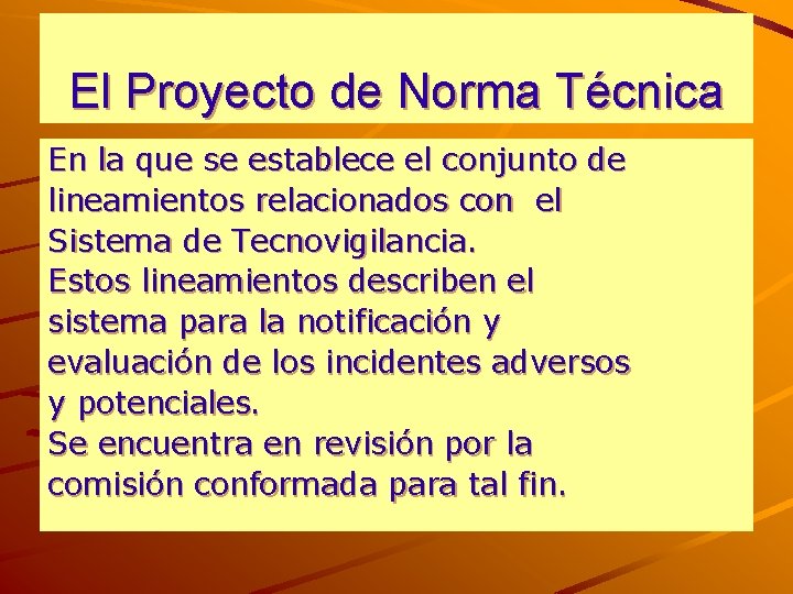 El Proyecto de Norma Técnica En la que se establece el conjunto de lineamientos