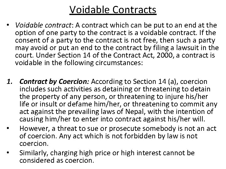 Voidable Contracts • Voidable contract: A contract which can be put to an end