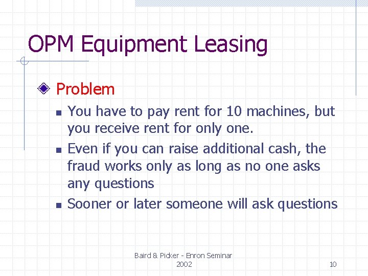 OPM Equipment Leasing Problem n n n You have to pay rent for 10 OPM Equipment Leasing Problem n n n You have to pay rent for 10