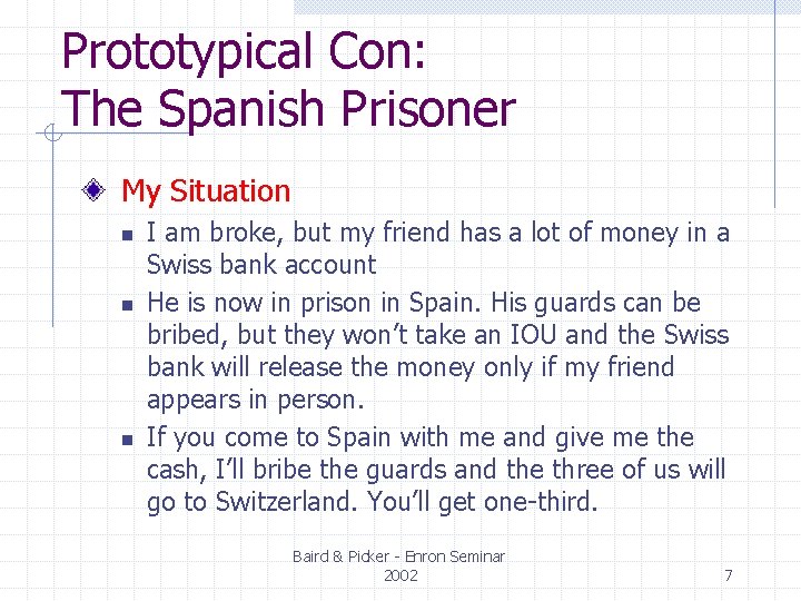 Prototypical Con: The Spanish Prisoner My Situation n I am broke, but my friend Prototypical Con: The Spanish Prisoner My Situation n I am broke, but my friend