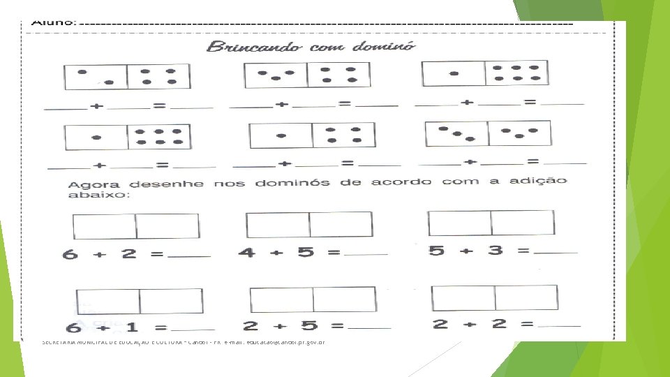 SECRETARIA MUNICIPAL DE EDUCAÇÃO E CULTURA – Candói - PR e-mail: educacao@candoi. pr. gov.