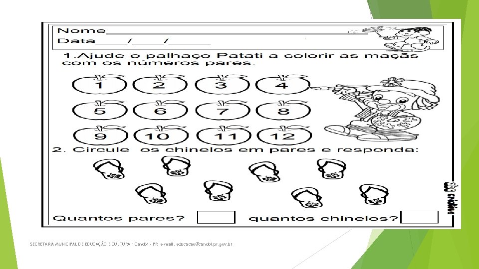 SECRETARIA MUNICIPAL DE EDUCAÇÃO E CULTURA – Candói - PR e-mail: educacao@candoi. pr. gov.