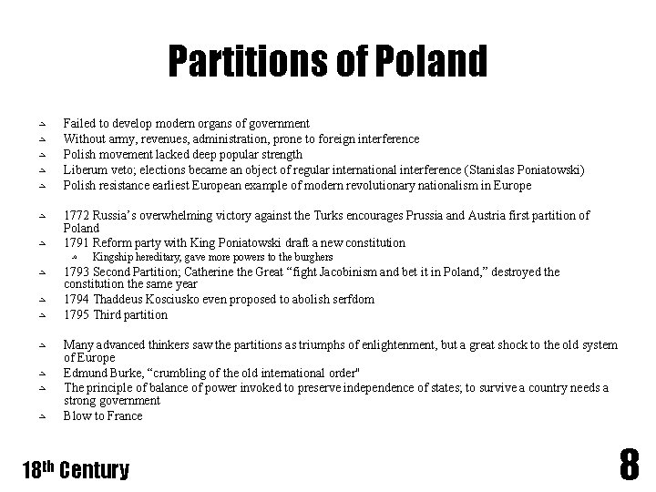 Partitions of Poland ﺣ ﺣ ﺣ Failed to develop modern organs of government Without