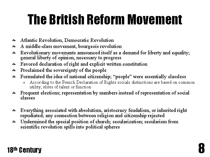 The British Reform Movement ﺣ Atlantic Revolution, Democratic Revolution ﺣ A middle-class movement, bourgeois