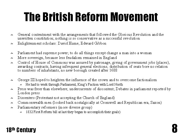 The British Reform Movement ﺣ ﺣ General contentment with the arrangements that followed the