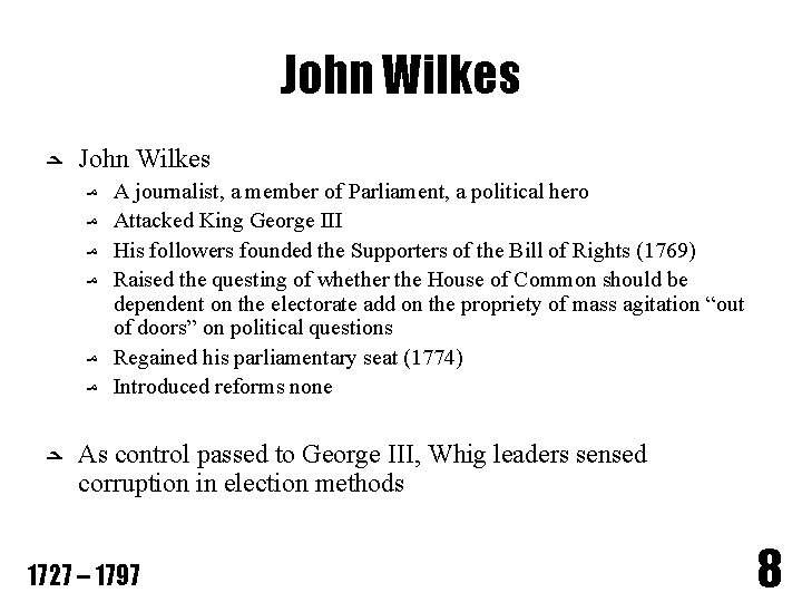 John Wilkes ﺣ John Wilkes ﻣ ﻣ A journalist, a member of Parliament, a