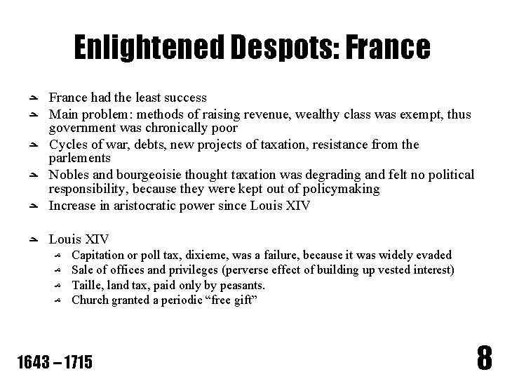 Enlightened Despots: France ﺣ France had the least success ﺣ Main problem: methods of