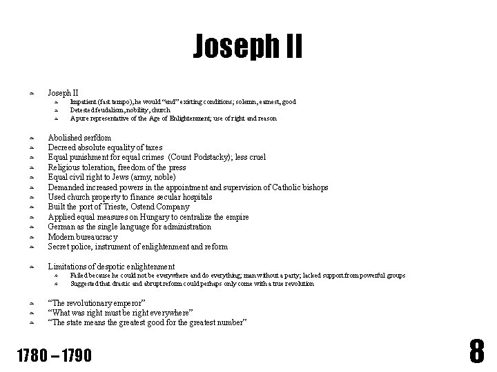 Joseph II ﺣ ﺣ ﺣ Impatient (fast tempo), he would “end” existing conditions; solemn,