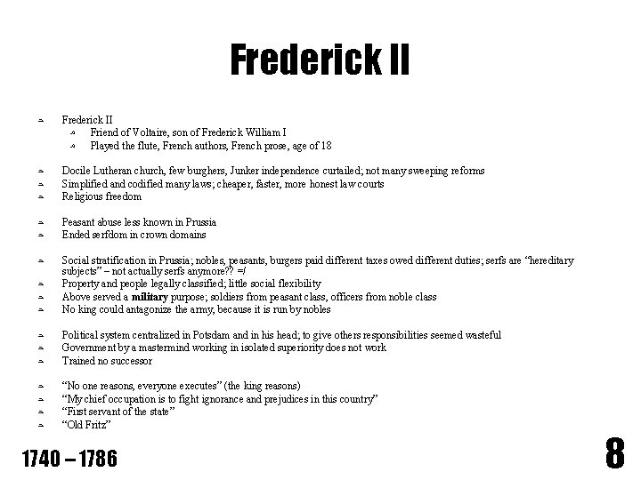 Frederick II ﺣ Frederick II ﻣ Friend of Voltaire, son of Frederick William I