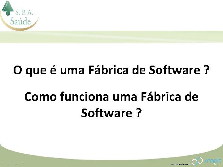 O que é uma Fábrica de Software ? Como funciona uma Fábrica de Software