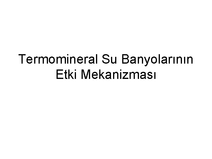 Termomineral Su Banyolarının Etki Mekanizması 