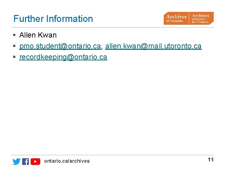 Further Information § Allen Kwan § pmo. student@ontario. ca, allen. kwan@mail. utoronto. ca §