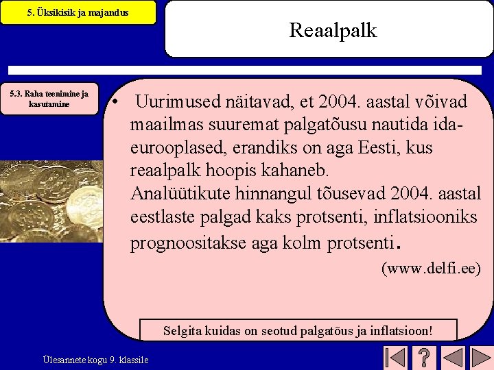 5. Üksikisik ja majandus 5. 3. Raha teenimine ja kasutamine Reaalpalk • Uurimused näitavad,