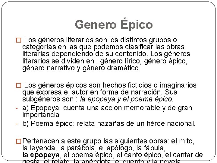 Genero Épico � Los géneros literarios son los distintos grupos o categorías en las