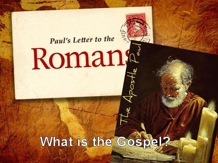 What is the Gospel? What is the Gospel?