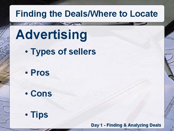 Finding the Deals/Where to Locate Advertising • Types of sellers • Pros • Cons