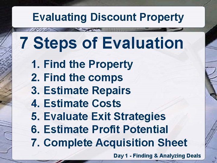 Evaluating Discount Property 7 Steps of Evaluation 1. Find the Property 2. Find the