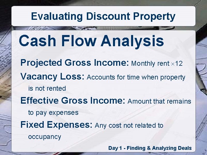 Evaluating Discount Property Cash Flow Analysis Projected Gross Income: Monthly rent 12 Vacancy Loss: