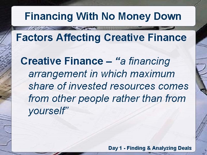 Financing With No Money Down Factors Affecting Creative Finance – “a financing arrangement in