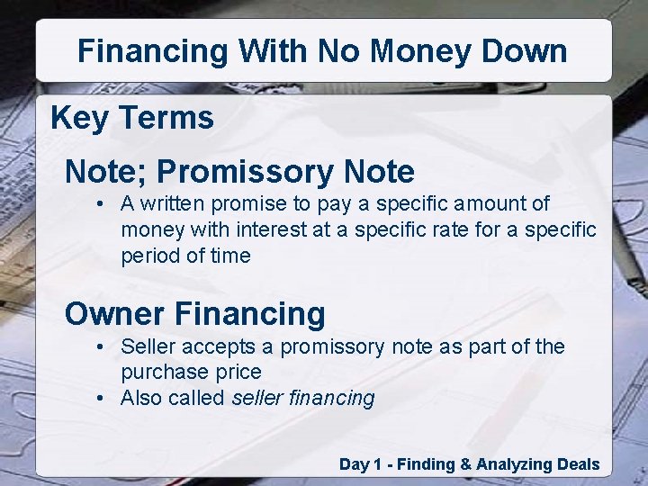 Financing With No Money Down Key Terms Note; Promissory Note • A written promise