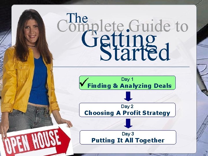 The Complete Guide to Getting Started üFinding & Analyzing Deals Day 1 Day 2