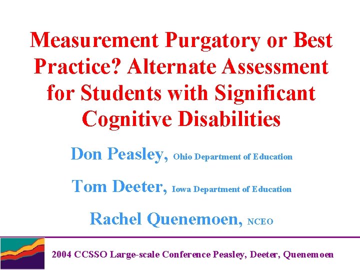 Measurement Purgatory or Best Practice? Alternate Assessment for Students with Significant Cognitive Disabilities Don